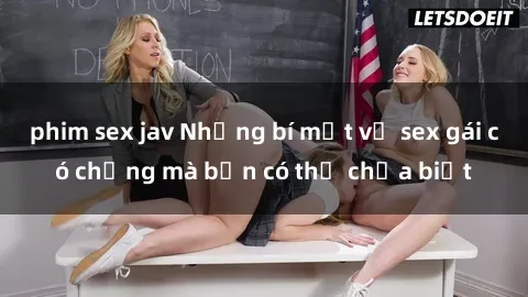 phim sex jav Những bí mật về sex gái có chồng mà bạn có thể chưa biết