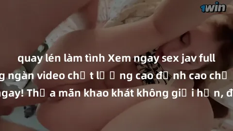 quay lén làm tình Xem ngay sex jav full HD miễn phí - Hàng ngàn video chất lượng cao đỉnh cao chỉ cần click vào ngay! Thỏa mãn khao khát không giới hạn, đón chờ những trải nghiệm mới lạ!