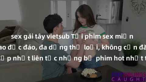 sex gái tây vietsub Tải phim sex miễn phí chất lượng cao độc đáo, đa dạng thể loại, không cần đăng ký tài khoản. Cập nhật liên tục những bộ phim hot nhất trên thị trường. Sự lựa chọn hàng đầu cho ngườ