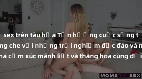 sex trên tàu hỏa Tận hưởng cuộc sống tình dục online không che với những trải nghiệm độc đáo và mới lạ. Khám phá cảm xúc mãnh liệt và thăng hoa cùng đối tác tại các trang web chuyên nghiệp.