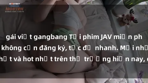 gái việt gangbang Tải phim JAV miễn phí chất lượng cao, không cần đăng ký, tốc độ nhanh. Mới nhất và hot nhất trên thị trường hiện nay, cập nhật hàng ngày.