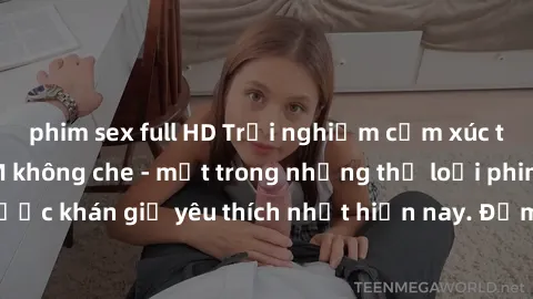 phim sex full HD Trải nghiệm cảm xúc thăng hoa với jav SM không che - một trong những thể loại phim người lớn được khán giả yêu thích nhất hiện nay. Đảm bảo đem lại sự hấp dẫn, kích thích tối đa cho n
