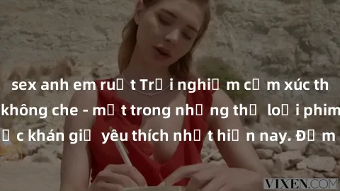 sex anh em ruột Trải nghiệm cảm xúc thăng hoa với jav SM không che - một trong những thể loại phim người lớn được khán giả yêu thích nhất hiện nay. Đảm bảo đem lại sự hấp dẫn, kích thích tối đa cho ng