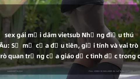 sex gái mại dâm vietsub Những điều thú vị về sex ở Bắc Âu: Sự mở cửa đầu tiên, giới tính và vai trò quan trọng của giáo dục tình dục trong các quốc gia này.