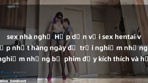 sex nhà nghỉ Hấp dẫn với sex hentai vietsub mới nhất, cập nhật hàng ngày để trải nghiệm những bộ phim đầy kích thích và hấp dẫn.