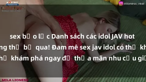 sex bạo lực Danh sách các idol JAV hot nhất hiện nay không thể bỏ qua! Đam mê sex jav idol có thể khám phá ngay để thỏa mãn nhu cầu giải trí của mình!